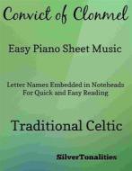 Ebook Convict of Clonmel Easy Piano Sheet Music di SilverTonalities edito da SilverTonalities