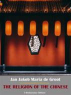 Ebook The Religion of The Chinese di Jan Jakob Maria de Groot edito da E-BOOKARAMA