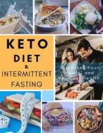 Ebook Keto Diet and Intermittent Fasting: Your Essential Guide For Low Carb, High Fat Diet to Skyrocket Your Mental and Physical Health di Ryan James edito da Ryan James