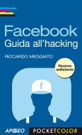 Ebook Facebook di Riccardo Meggiato edito da Apogeo