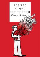 Ebook Cuore di madre di Alajmo Roberto edito da Mondadori