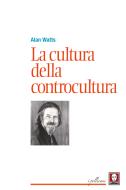 Ebook La cultura della controcultura di Alan Watts edito da Lindau