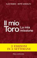 Ebook Il mio Toro. La mia missione di Beppe Gandolfo, Aldo Rabino edito da Priuli & Verlucca