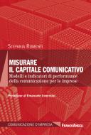 Ebook Misurare il capitale comunicativo di Stefania Romenti edito da Franco Angeli Edizioni