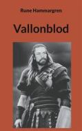 Ebook Vallonblod di Rune Hammargren edito da Books on Demand