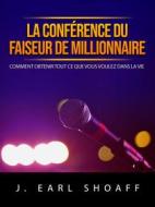 Ebook La conférence du faiseur de millionnaire (Traduit) di J. Earl Shoaff edito da Stargatebook