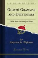 Ebook Guaymí Grammar and Dictionary di Ephraim S. Alphonse edito da Forgotten Books
