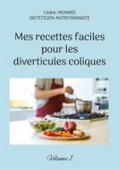 Ebook Mes recettes faciles pour les diverticules coliques. di Cédric Menard edito da Books on Demand