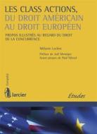 Ebook Les class actions, du droit américain au droit européen di Mélanie Leclerc edito da Éditions Larcier