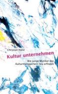 Ebook Kultur unternehmen di Christian Holst edito da Books on Demand
