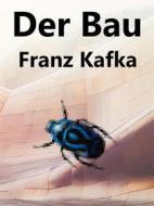 Ebook Der Bau di Franz Kafka edito da Books on Demand