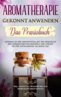 Ebook Aromatherapie gekonnt anwenden - Das Praxisbuch di Anita Schönfeld edito da Books on Demand