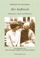 Ebook Reinhard von Kirchbach Der Aufbruch di Hans-Christoph Goßmann edito da Traugott Bautz