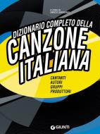 Ebook Dizionario completo della Canzone Italiana di Deregibus Enrico edito da Giunti