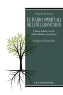 Ebook Le radici spirituali delle relazioni umane di Stephen R. Covey, Stefano Martello edito da Liguori Editore