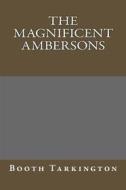 Ebook The Magnificent Ambersns di Booth Tarkington edito da anamsaleem