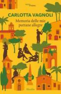 Ebook Memoria delle mie puttane allegre di Carlotta Vagnoli edito da Marsilio