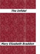 Ebook The Infidel di Mary Elizabeth Braddon edito da Enrico Conti