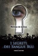 Ebook I segreti dei Sangue Blu di Melissa de la Cruz edito da Fanucci Editore