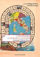 Ebook L'economia, la politica, i luoghi di Filippo Barbera, Patrizia Luongo edito da Donzelli Editore