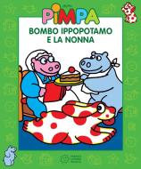 Ebook Pimpa - Bombo Ippopotamo e la nonna di Francesco Tullio-Altan edito da Franco Cosimo Panini Editore