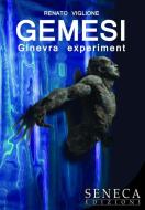 Ebook Gemesi - Ginevra Experiment di Renato Viglione edito da Seneca Edizioni