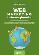 Ebook Web marketing internazionale di Marco Biagiotti edito da EPC