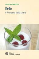 Ebook Kefir di Jolanta Kowalczyk edito da L'Età dell'Acquario