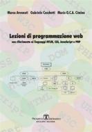 Ebook Lezioni di Programmazione Web di Marco Avvenuti, Gabriele Cecchetti, Mario Giovanni C. Cimino edito da Società Editrice Esculapio