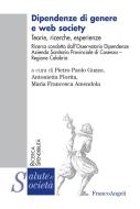 Ebook Dipendenze di genere e web society di AA. VV. edito da Franco Angeli Edizioni