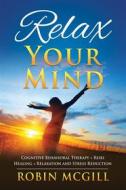Ebook Relax Your Mind di Robin McGill edito da Youcanprint