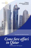 Ebook Come fare affari in Qatar di Bagnoli Lorenzo, Khalifeh Nadia, Biava Benedetta edito da Diacron Press