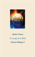 Ebook En marge de la Bible di Michel Théron edito da Books on Demand