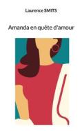 Ebook Amanda en quête d&apos;amour di Laurence Smits edito da Books on Demand