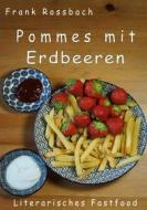 Ebook Pommes mit Erdbeeren di Frank Rossbach edito da Books on Demand