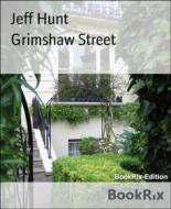 Ebook Grimshaw Street di Jeff Hunt edito da BookRix