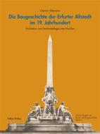 Ebook Die Baugeschichte der Erfurter Altstadt im 19. Jahrhundert di Clemens Peterseim edito da Lukas Verlag für Kunst- und Geistesgeschichte