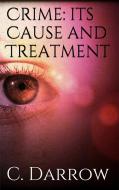 Ebook Crime: Its Cause and Treatment di Clarence Darrow edito da PubMe
