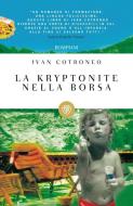 Ebook La kryptonite nella borsa di Cotroneo Ivan edito da Bompiani