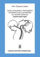 Ebook Cause, evoluzione e trattamento osteopatico delle distorsioni del rachide cervicale di Lidano D'Aprano edito da Cavinato Editore
