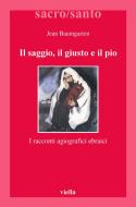 Ebook Il saggio, il giusto e il pio di Jean Baumgarten edito da Viella Libreria Editrice