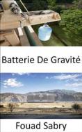Ebook Batterie De Gravité di Fouad Sabry edito da Un Milliard De Personnes Informées [French]