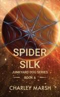 Ebook Spider Silk di Charley Marsh edito da Timberdoodle Press