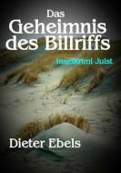Ebook Das Geheimnis des Billriffs di Dieter Ebels edito da Books on Demand
