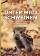 Ebook Unter Wildschweinen di Anneli Noack edito da Verlag Eugen Ulmer