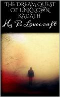 Ebook The dream quest of unknown kadath di H. P. Lovecraft edito da H. P. Lovecraft