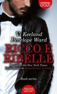 Ebook Ricco e ribelle di Vi Keeland, Penelope Ward edito da Newton Compton Editori