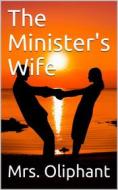 Ebook The Minister's Wife di Mrs. Margaret Oliphant edito da Kore Enterprises