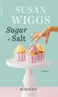 Ebook Sugar + Salt di Susan Wiggs edito da HaperCollins Italia