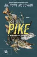 Ebook Pike. Il pericolo del luccio di Mcgowan Anthony edito da BUR